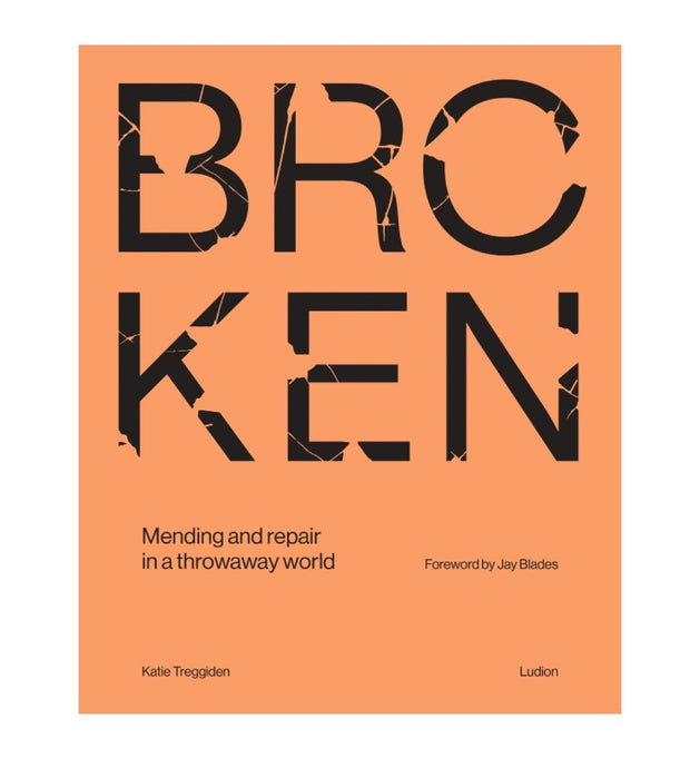 Broken / Mending and repair in a throwaway world - THE HOME OF SUSTAINABLE THINGS
