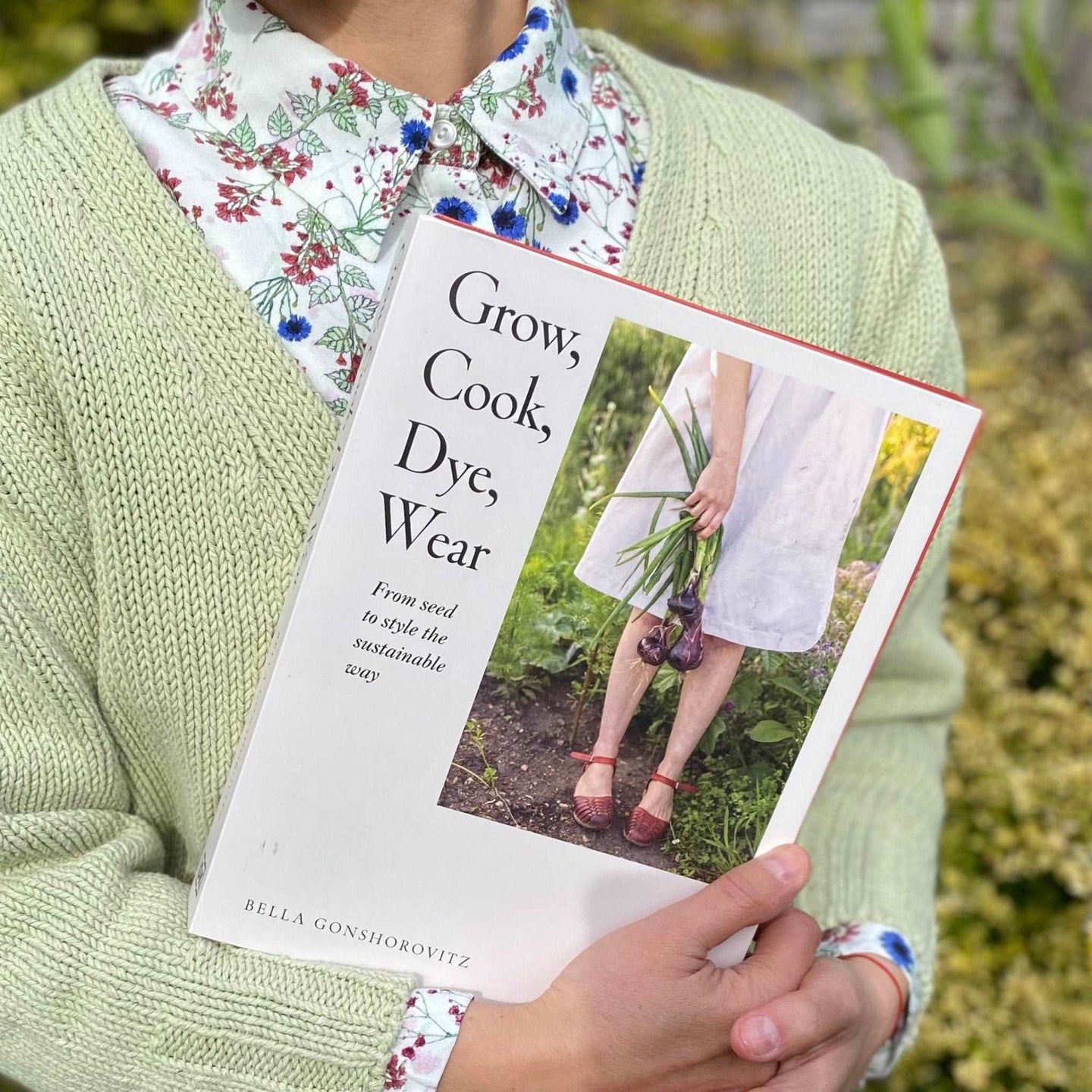 Grow, Cook, Dye, Wear / From seed to style the sustainable way - THE HOME OF SUSTAINABLE THINGS