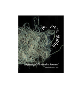In, From, and With / Exploring Collaborative Survival - THE HOME OF SUSTAINABLE THINGS